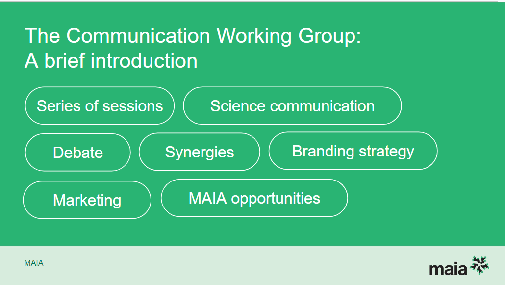 Slide showing topics covered during the first MAIA Thematic Working Group on Communication